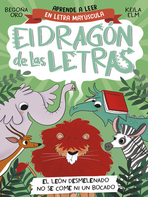 cover image of El dragón de las letras 2--El león desmelenado no se come ni un bocado